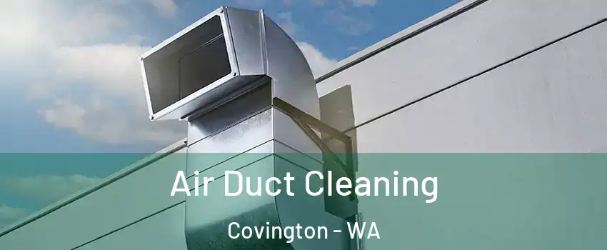  Air Duct Cleaning Covington - WA