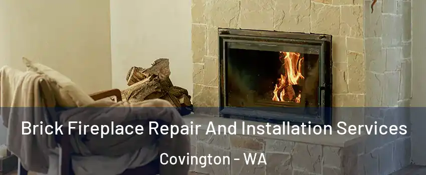  Brick Fireplace Repair And Installation Services Covington - WA