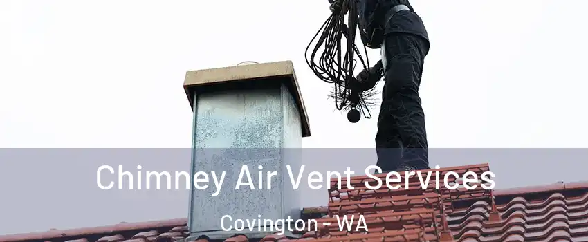  Chimney Air Vent Services Covington - WA