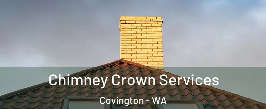  Chimney Crown Services Covington - WA
