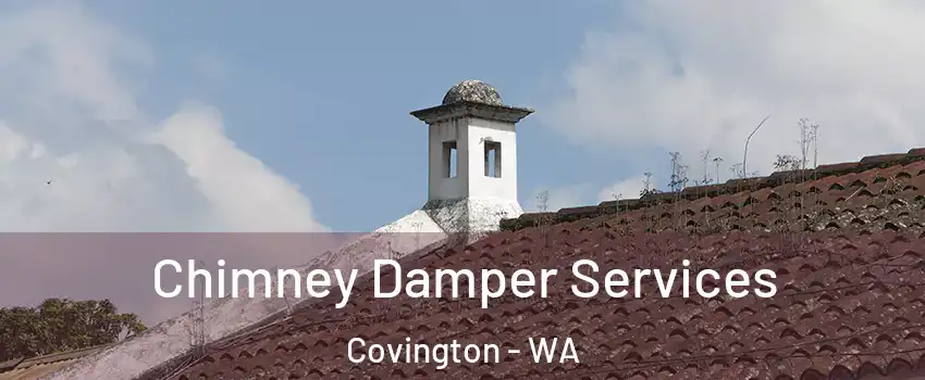  Chimney Damper Services Covington - WA