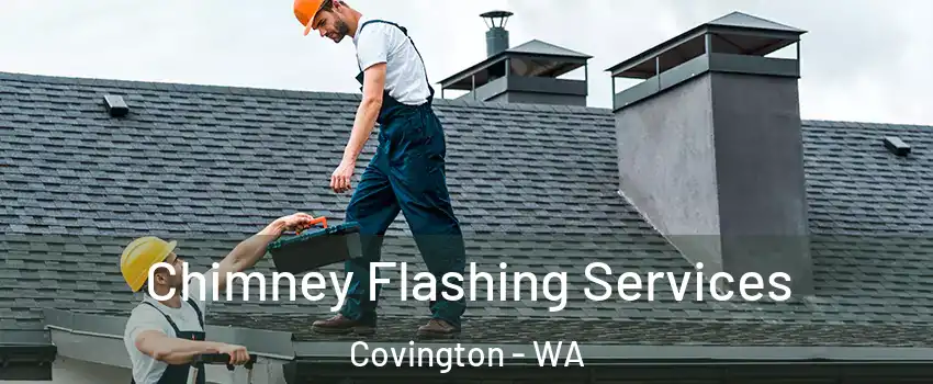  Chimney Flashing Services Covington - WA