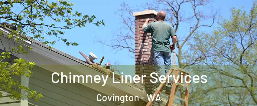  Chimney Liner Services Covington - WA