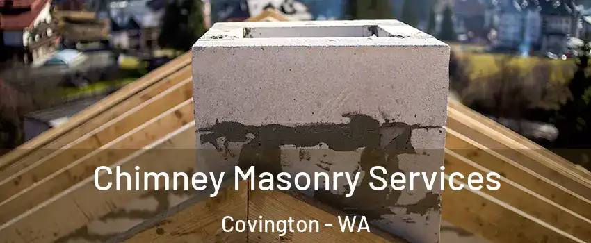  Chimney Masonry Services Covington - WA