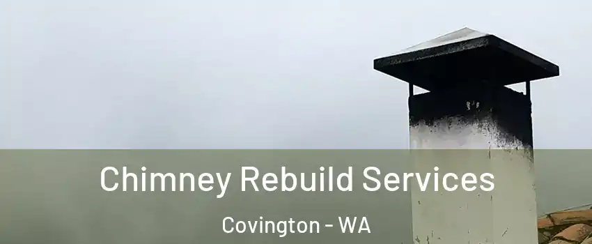  Chimney Rebuild Services Covington - WA