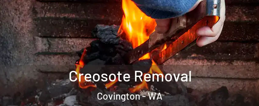 Creosote Removal Covington - WA