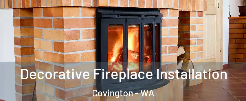  Decorative Fireplace Installation Covington - WA