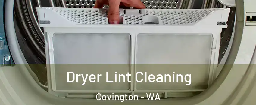  Dryer Lint Cleaning Covington - WA