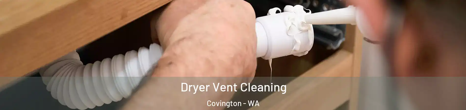  Dryer Vent Cleaning Covington - WA