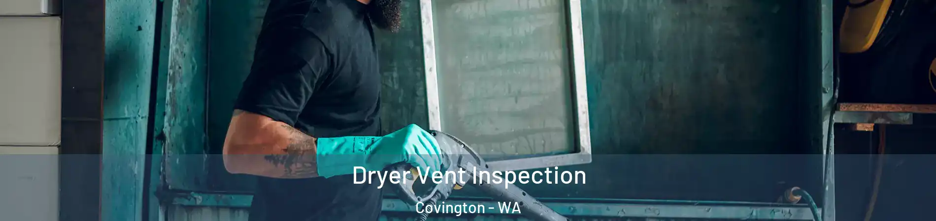  Dryer Vent Inspection Covington - WA