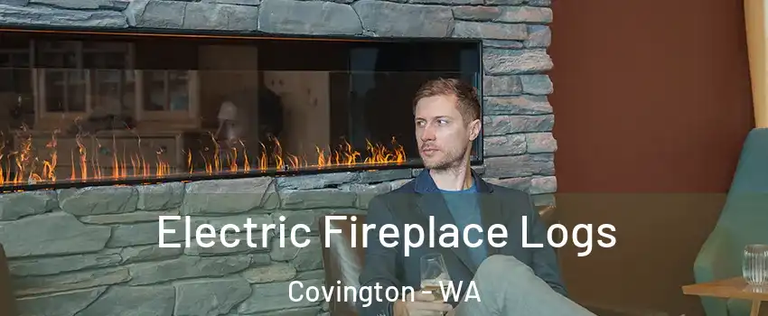  Electric Fireplace Logs Covington - WA