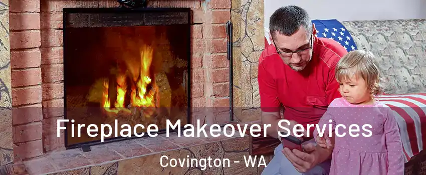  Fireplace Makeover Services Covington - WA