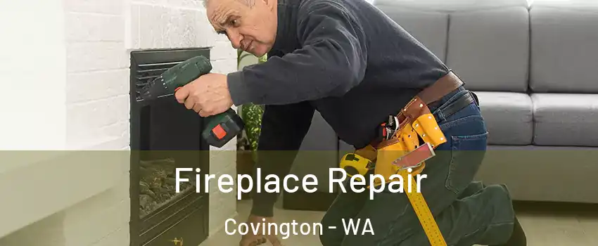 Fireplace Repair Covington - WA
