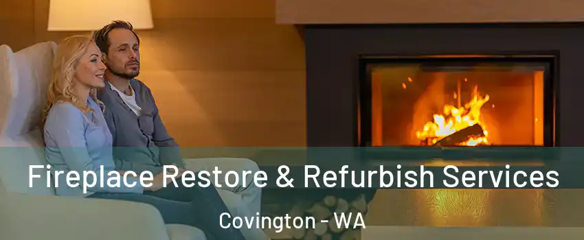  Fireplace Restore & Refurbish Services Covington - WA