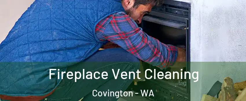  Fireplace Vent Cleaning Covington - WA