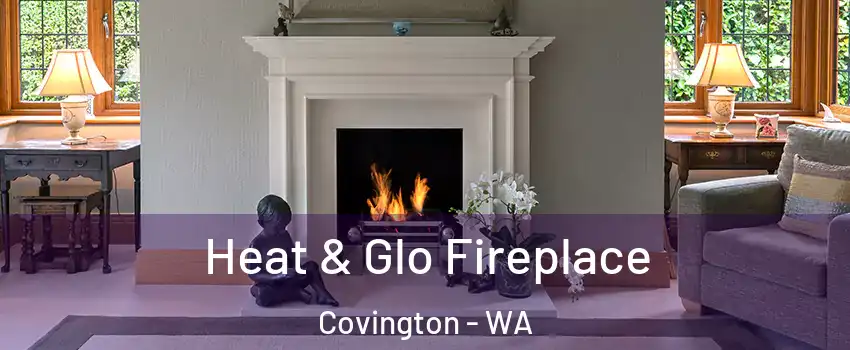  Heat & Glo Fireplace Covington - WA