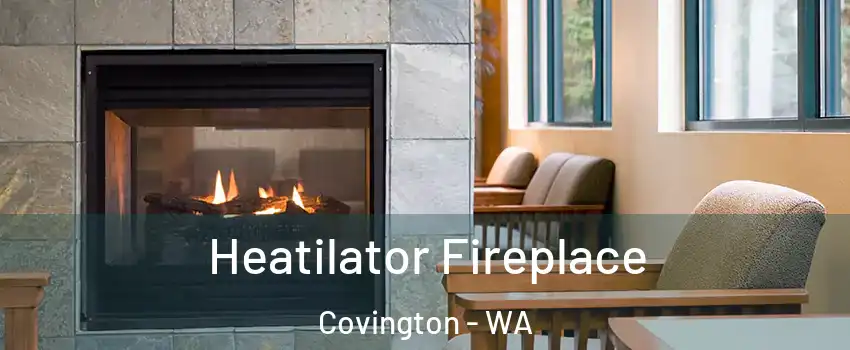 Heatilator Fireplace Covington - WA