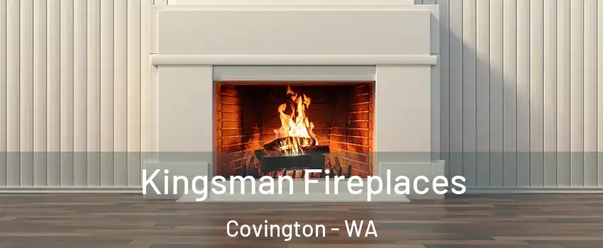  Kingsman Fireplaces Covington - WA