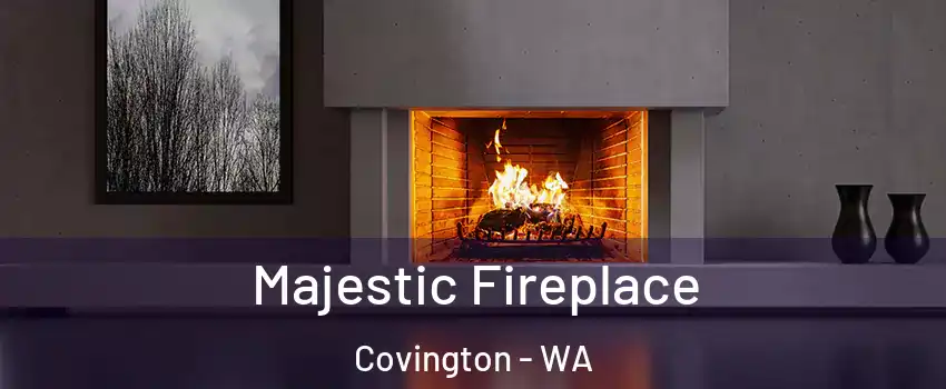  Majestic Fireplace Covington - WA