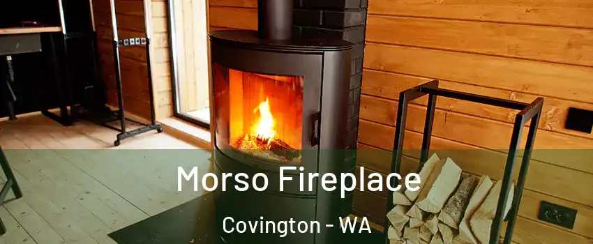 Morso Fireplace Covington - WA