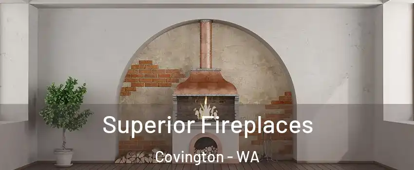  Superior Fireplaces Covington - WA
