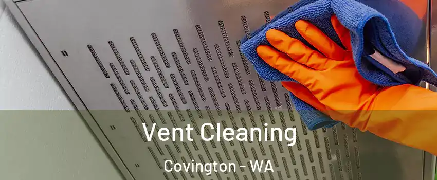 Vent Cleaning Covington - WA
