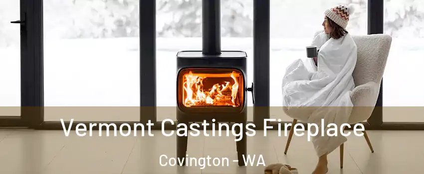  Vermont Castings Fireplace Covington - WA